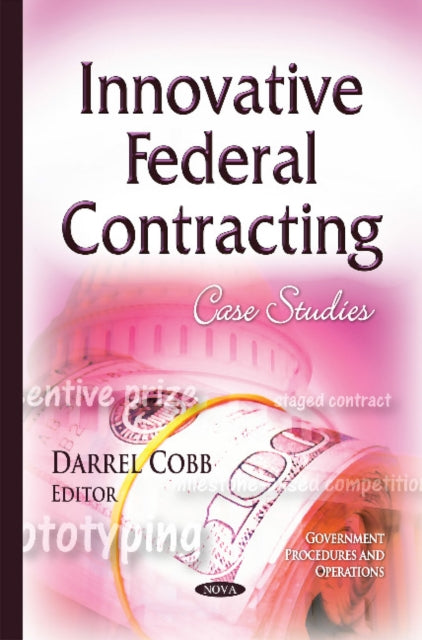 Book cover of: Innovative Federal Contracting. By: Darrel Cobb