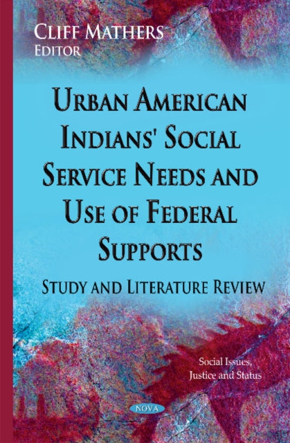 Book cover of: Urban American Indians' Social Service Needs & Use of Federal Supports. By: Cliff Mathers