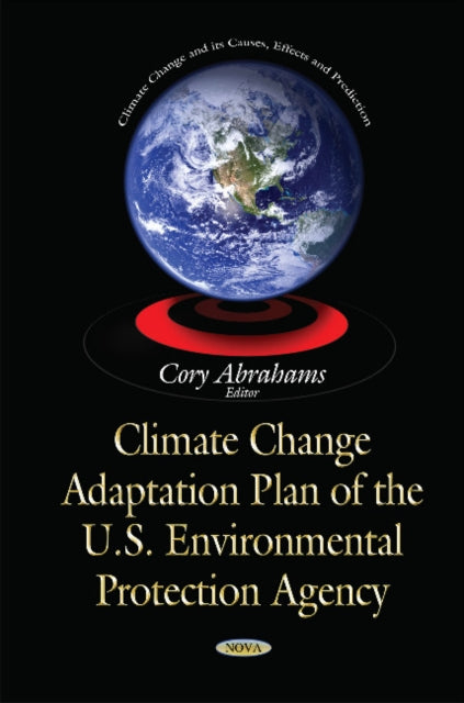 Book cover of: Climate Change Adaptation Plan of the U.S. Environmental Protection Agency. By: Cory Abrahams