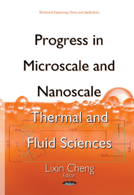 Book cover of: Progress in Microscale & Nanoscale Thermal & Fluid Sciences. By: Lixin Cheng