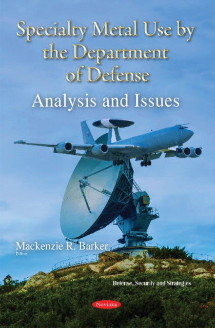 Book cover of: Specialty Metal Use by the Department of Defense. By: Mackenzie R. Barker