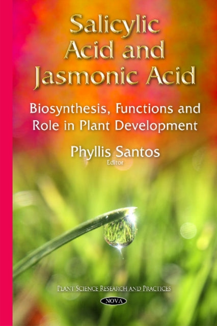 Book cover of: Salicylic Acid & Jasmonic Acid. By: Phyllis Santos