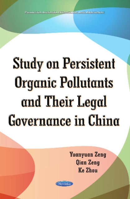 Book cover of: Study on Persistent Organic Pollutants & its Legal Governance in China. By: Yuanyuan Zeng
