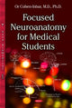 Book cover of: Focused Neuroanatomy for Medical Students. By: Or Cohen-Inbar