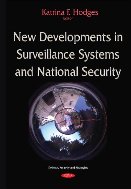 Book cover of: New Developments in Surveillance Systems & National Security. By: Katrina F. Hodges