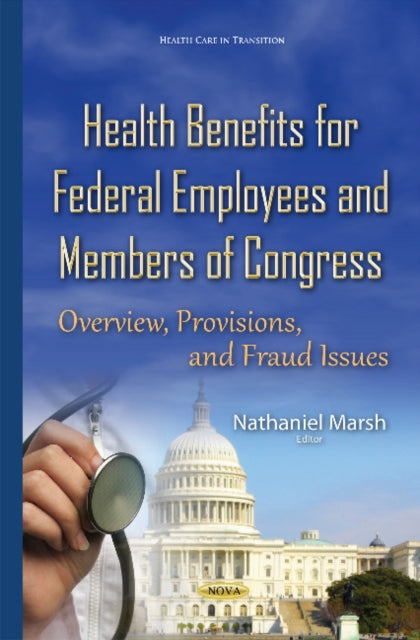 Book cover of: Health Benefits for Federal Employees & Members of Congress. By: Nathaniel Marsh