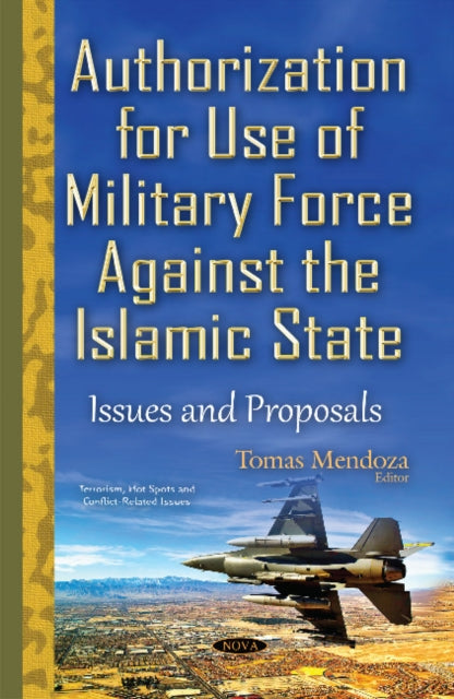 Book cover of: Authorization for Use of Military Force Against the Islamic State. By: Tomás Mendoza