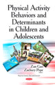 Book cover of: Physical Activity Behaviors & Determinants in Children & Adolescents. By: Zan Gao