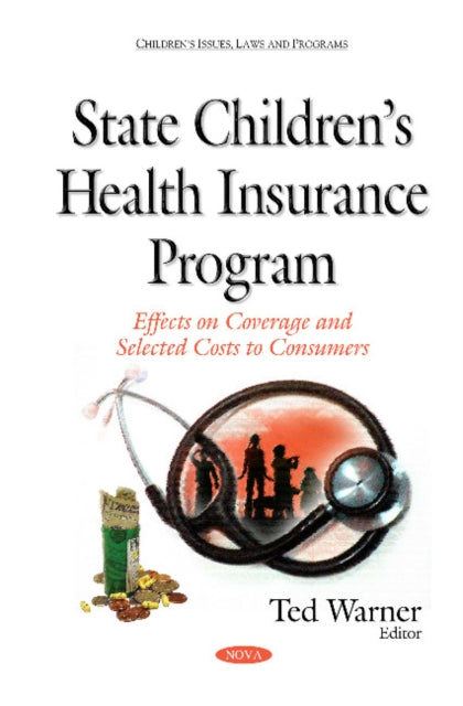 Book cover of: State Childrens Health Insurance Program. By: Ted J. Warner