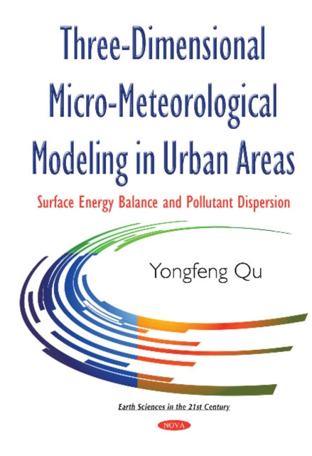 Book cover of: Three-Dimensional Micro-Meteorological Modeling in Urban Areas. By: Yongfeng Qu