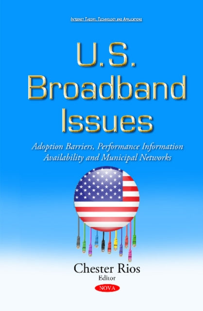 Book cover of: U.S. Broadband Issues. By: Chester Rios