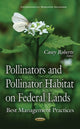 Book cover of: Pollinators & Pollinator Habitat on Federal Lands. By: Casey Roberts