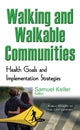 Book cover of: Walking & Walkable Communities. By: Samuel Keller