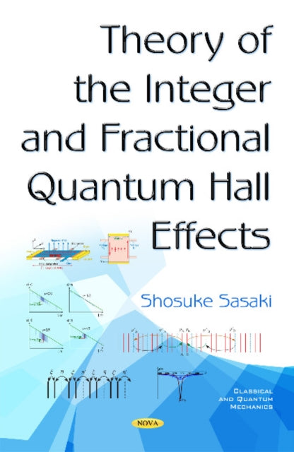 Book cover of: Theory of the Integer & Fractional Quantum Hall Effects. By: Shosuke Sasaki