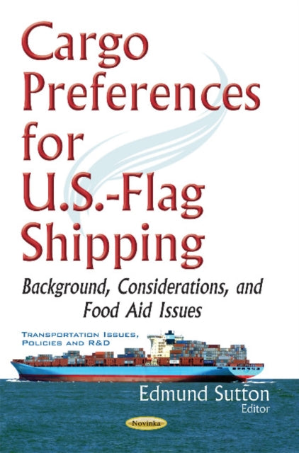 Book cover of: Cargo Preferences for U.S.-Flag Shipping. By: Edmund Sutton