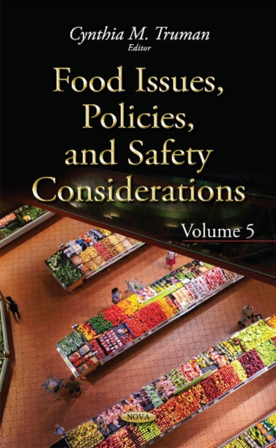 Book cover of: Food Issues, Policies, & Safety Considerations. By: Cynthia M. Truman