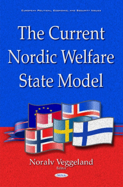 Book cover of: Current Nordic Welfare State Model. By: Noralv Veggeland
