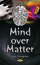 Book cover of: Mind Over Matter. By: Luke Strongman