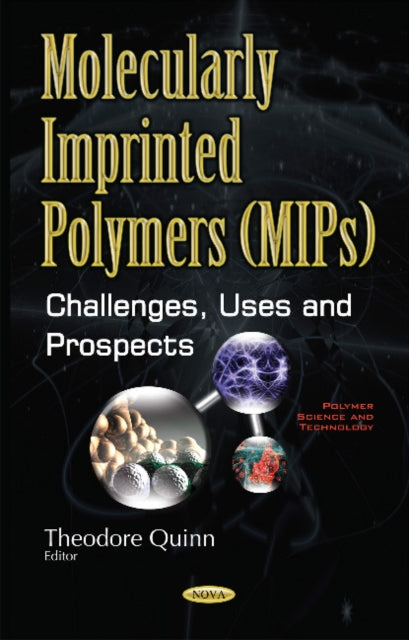 Book cover of: Molecularly Imprinted Polymers (MIPs). By: Theodore Quinn