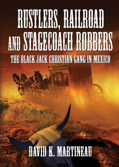 Book cover of: Rustlers, Railroad and Stage Coach Robbers