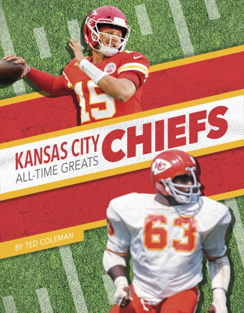 Book cover of: Kansas City Chiefs All-Time Greats. By: Ted Coleman