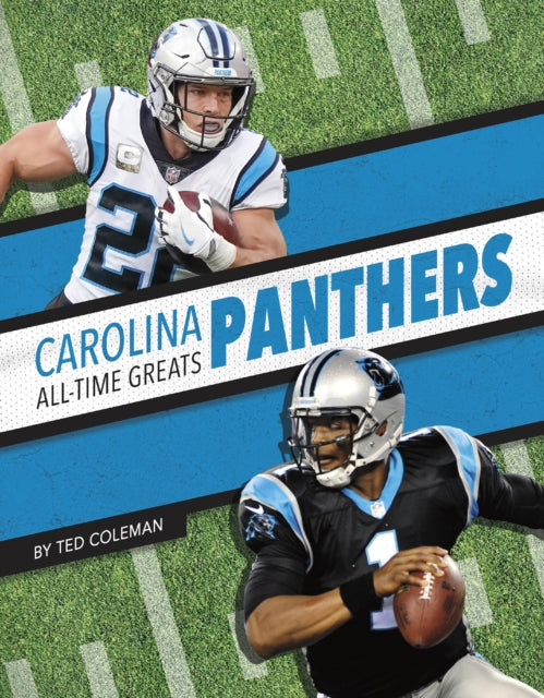 Book cover of: Carolina Panthers All-Time Greats. By: Ted Coleman