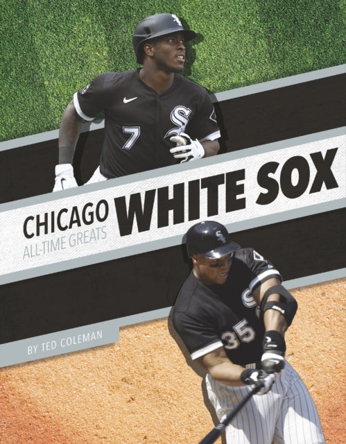 Book cover of: Chicago White Sox All-Time Greats. By: Ted Coleman