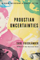 Book cover of: Proustian Uncertainties. By: Saul Friedländer
