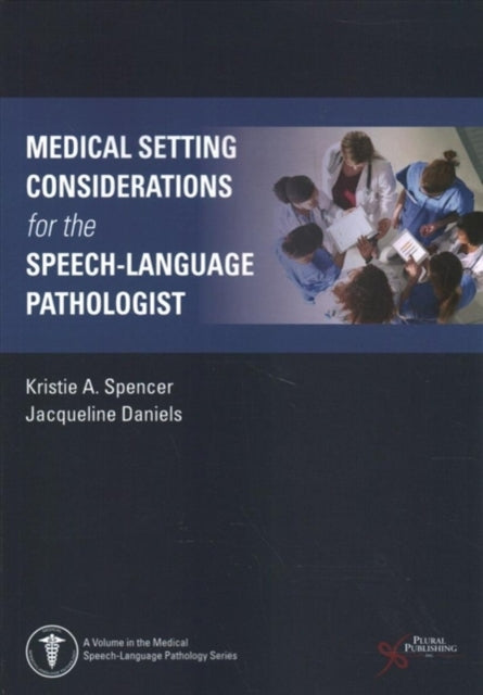 Medical Setting Considerations for the Speech-Language Pathologist