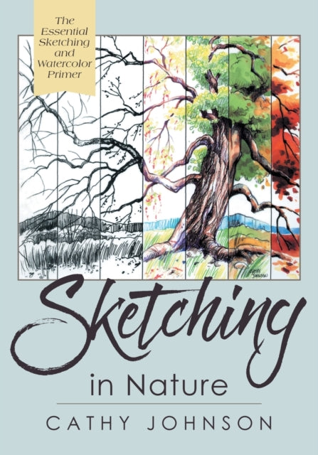 Book cover of: Sierra Club Guide to Sketching in Nature, Revised Edition. By: Cathy Johnson