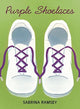 Book cover of: Purple Shoe Laces. By: Sabrina Ramsey
