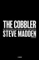 Book cover of: Cobbler. By: Steve Madden