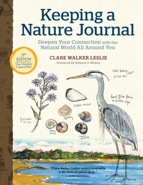 Book cover of: Keeping a Nature Journal, 3rd Edition: Deepen Your Connection with the Natural World All Around You. By: Clare Walker Leslie
