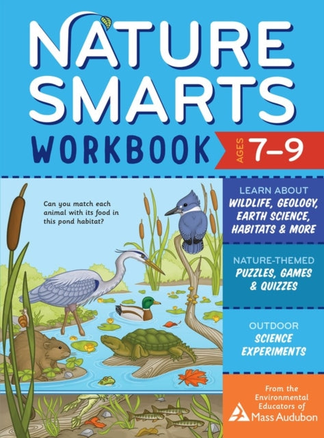 Book cover of: Nature Smarts Workbook, Ages 7–9. By: Massachusetts Audubon Society