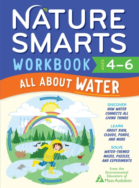 Book cover of: Nature Smarts Workbook: All about Water (Ages 4-6). By: The Environmental Educators of Mass Audubon