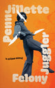 Book cover of: Felony Juggler. By: Penn Jillette