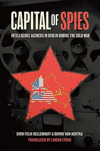 Book cover of: Capital of Spies. By: Sven Felix Kellerhoff