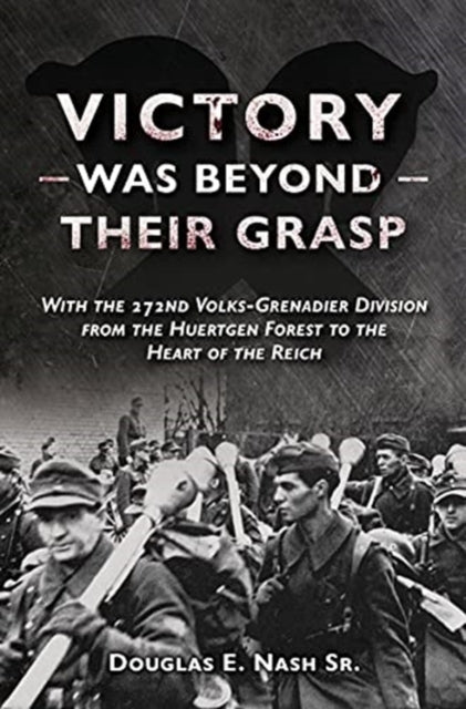 Book cover of: Victory Was Beyond Their Grasp. By: Douglas E. Nash