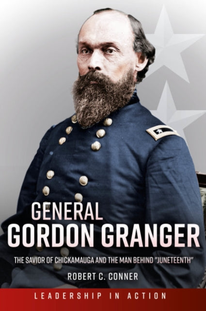 Book cover of: General Gordon Granger. By: Robert C. Conner