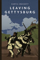 Book cover of: Leaving Gettysburg. By: Curtis Crockett