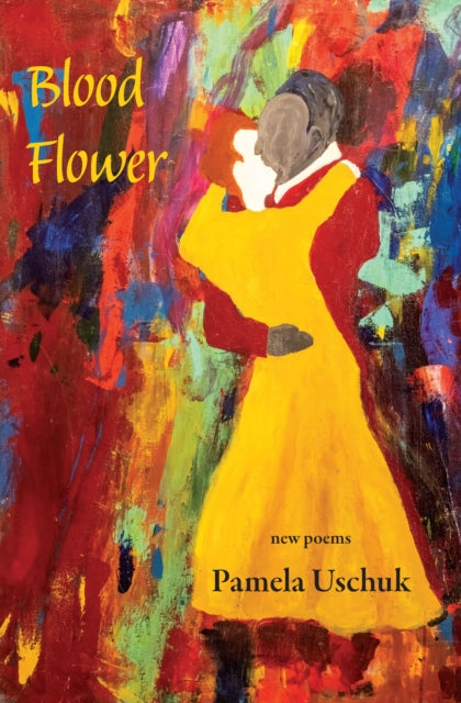 Book cover of: Blood Flower. By: Pamela Uschuk