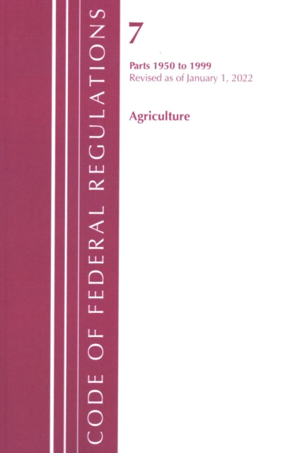 Code of Federal Regulations, Title 07 Agriculture 1950-1999, Revised as of January 1, 2022