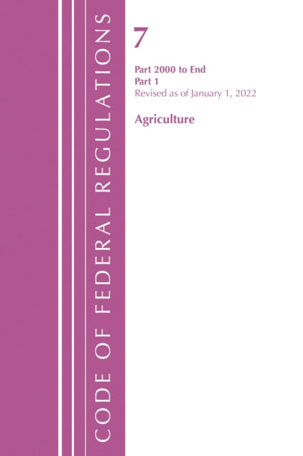 Book cover of: Code of Federal Regulations, Title 07 Agriculture 2000-End, Revised as of January 1, 2022. By: Office Of The Federal Register (U.S.)