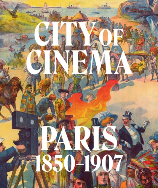 Book cover of: City of Cinema: Paris 1850–1907. By: Leah Lehmbeck