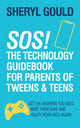 Book cover of: SOS! The Technology Guidebook for Parents of Tweens and Teens. By: Sheryl Gould