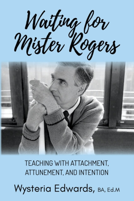 Book cover of: Waiting for Mister Rogers. By: Wysteria Edwards