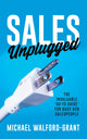 Book cover of: Sales Unplugged. By: WALFORD-GRANT