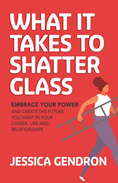 Book cover of: What It Takes to Shatter Glass. By: Jessica Gendron