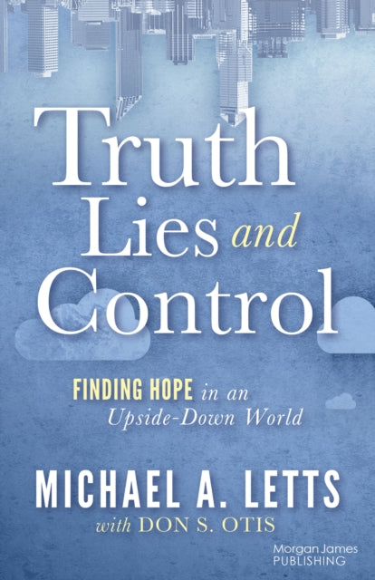 Book cover of: Truth, Lies and Control. By: Michael A. Letts