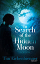 Book cover of: In Search of the Hidden Moon. By: Tim Eichenbrenner